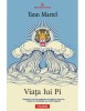 Viata lui Pi - Yann Martel, Editura Polirom, Roman, 336 pagini, Brosata, 2012