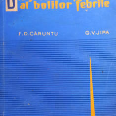 DIAGNOSTICUL PRACTIC AL BOLILOR FEBRILE-F. D. CARUNTU, G.V JIPA