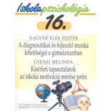 A diagnosztikai &eacute;s fejlesztő munka lehetős&eacute;gei a gimn&aacute;ziumban - K&iacute;s&eacute;rleti tapasztalatok az iskolai motiv&aacute;ci&oacute; m&eacute;r&eacute;se ter&eacute;n - Iskolapszichol&oacute;gia 16. - G