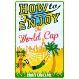 How To Enjoy The World Cup