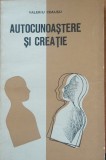 AUTOCUNOASTERE SI CREATIE de VALERIU CEAUSU