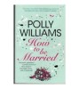 Polly Williams - How to be Married - 110531
