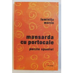 MANSARDA CU PORTOCALE - PUZZLE SPANIOL de LUMINITA MARCU , 2006