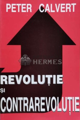 Revolutie si Contrarevolutie - 1998 - Peter Calvert (D89) foto