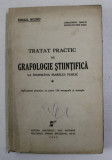 TRATAT PRACTIC DE GRAFOLOGIE STIINTIFICA ,LA INDEMANA MARELUI PUBLIC , 1943 * COPERTA FATA PREZINTA PETE