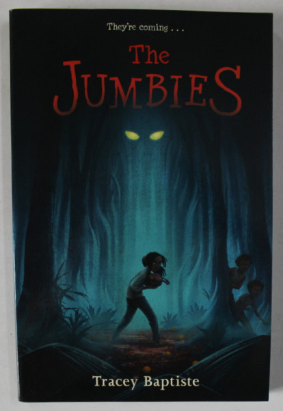 THE JUMBIES by TRACEY BAPTISTE , 2015