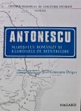 Antonescu. Maresalul Romaniei si razboaiele de reintregire (1986) - 1986 - Josif Constantin Dragan (@D43)