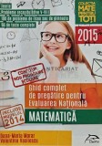 Matematica. Ghid complet de pregatire pentru Evaluarea Nationala 2015 - 2014 - Dana Maria Morar (AG21)