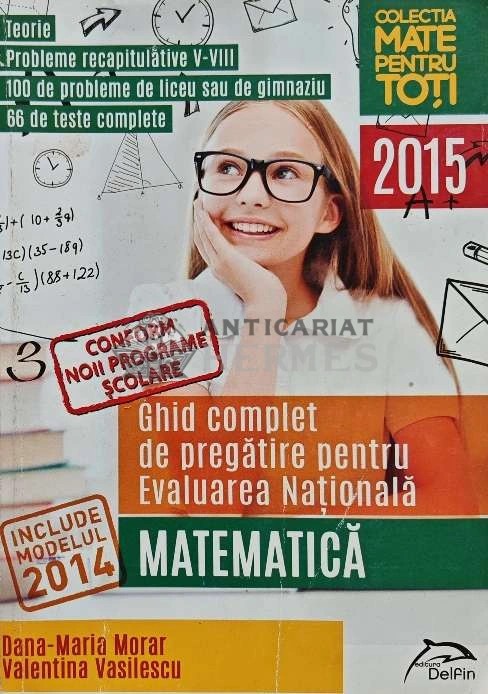 Matematica. Ghid complet de pregatire pentru Evaluarea Nationala 2015 - 2014 - Dana Maria Morar (AG21)
