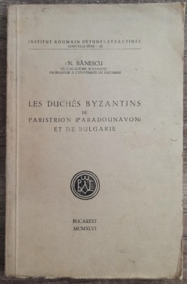 Les duches byzantins de Paristrion (Paradounavon) et de Bulgarie - N. Banescu foto