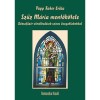 Szűz M&aacute;ria mentők&ouml;tele - R&oacute;zsaf&uuml;z&eacute;r-elm&eacute;lked&eacute;sek sz&iacute;nes &uuml;vegablakokkal - Papp Faber Erika