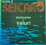 Disc Vinil Vasile Șeicaru - Aruncarea &Icirc;n Valuri-Electrecord -EDE 02380