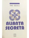 Tad Szulc - Alianta secreta (Editia: 2002)