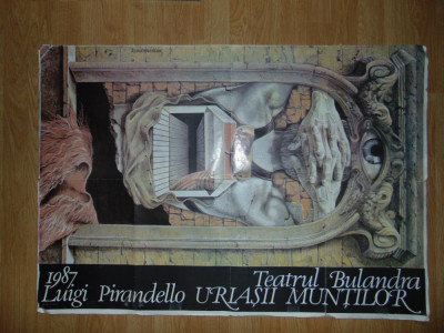 Afis Teatrul Bulandra anul 1987 Piesa -Uriasii Muntilor-Luigi Pirandelo 98/69cm foto