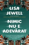 Nimic nu e adevărat - Paperback brosat - Lisa Jewell - Litera