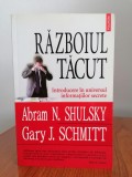 Abram N. Shulsky,Războiul tăcut. Introducere &icirc;n universul informațiilor secrete