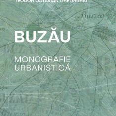 Buzău. Monografie urbanistică - Paperback brosat - Teodor Octavian Gheorghiu - Ozalid