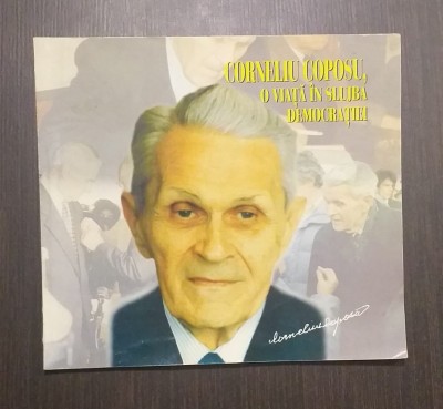 CORNELIU COPOSU - O VIATA IN SLUJBA DEMOCRATIEI foto