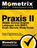 Praxis II Middle School English Language Arts (5047) Exam Secrets Study Guide: Praxis II Test Review for the Praxis II Subject Assessments