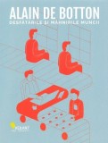 Desfatarile si mahnirile muncii - Alain de Botton
