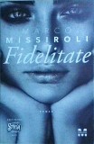Cumpara ieftin Fidelitate - Marco Missiroli, Pandora-M, Roman, Literary Fiction, 2019, 240 pagini