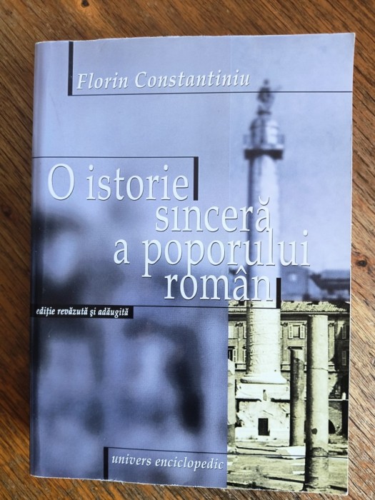 O istorie sincera a poporului roman - Florin Constantiniu / R1S