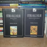 BARBARA JELAVICH - ISTORIA BALCANILOR : SECOLELE XVIII - XX * ( 2 VOL. ) , 2000 #