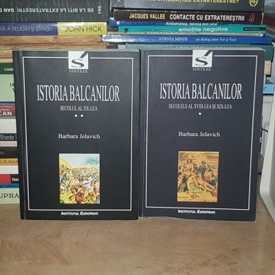 BARBARA JELAVICH - ISTORIA BALCANILOR : SECOLELE XVIII - XX * ( 2 VOL. ) , 2000 # foto
