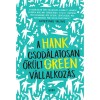 A csod&aacute;latosan őr&uuml;lt v&aacute;llalkoz&aacute;s - Hank Green