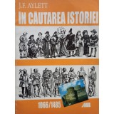 J. F. Aylett - In cautarea istoriei, 1066 / 1485 (Editia: 2000)