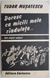 Cumpara ieftin Doresc ca micili mele randulete... - Tudor Musatescu