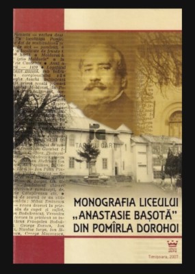 Monografia liceului Anastasie Basota din Pomirla Pomarla Dorohoi / C.N. Mihalache foto
