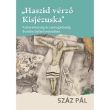&quot;Haszid v&eacute;rző Kisj&eacute;zuska&quot; - Sz&aacute;z P&aacute;l