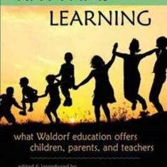 Rhythms of Learning: What Waldorf Education Offers Children, Parents & Teachers