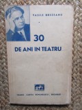 Vasile Brezeanu - Treizeci de ani in teatru ( cu autograf ) - 1941