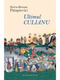 Cumpara ieftin Ultimul Culianu/Horia-Roman Patapievici