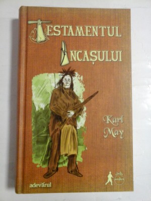 TESTAMENTUL INCASULUI - KARL MAY - Editura Adevarul Holding, 2011 foto