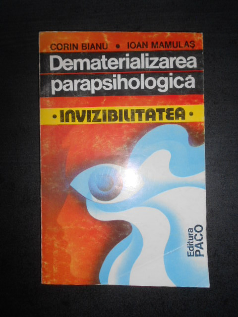 Corin Bianu, Ioan Mamulas - Dematerializarea parapsihologica. Invizibilitatea