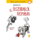 Az &eacute;kszerrabl&oacute;k nyom&aacute;ban - N&oacute;zi nyomoz 1. - K&aacute;ntor Kata