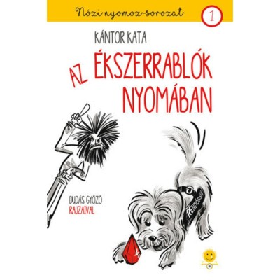 Az &amp;eacute;kszerrabl&amp;oacute;k nyom&amp;aacute;ban - N&amp;oacute;zi nyomoz 1. - K&amp;aacute;ntor Kata foto
