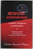 METAFIZICA ASTROPSIHOLOGICA A GANDIRII , INTELIGENTEI SI SENTIMENTELOR de ANDREI EMANUEL POPESCU , 2018