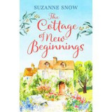 The Cottage of New Beginnings : The perfect cosy and feel-good romance to curl up with