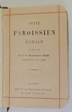 PETIT PAROISSIEN ROMAIN APPROUVE par S. G. MONSEIGNEUR NEGRE , 1922 *FORMAT REDUS
