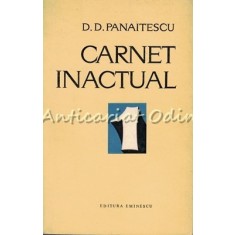Carnet Inactual - D. D. Panaitescu - Cu Autograful Autorului