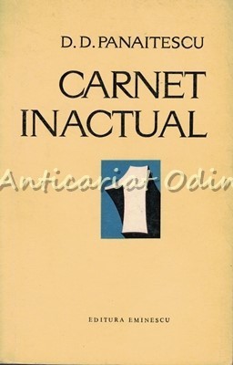 Carnet Inactual - D. D. Panaitescu - Cu Autograful Autorului foto