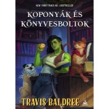 Kopony&aacute;k &eacute;s k&ouml;nyvesboltok - Travis Baldree