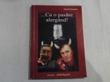 ... CA O PASARE ALERGAND! - Daniel ERNESTINA