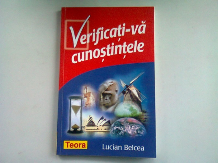 VERIFICATI-VA CUNOSTINTELE - LUCIAN BELCEA