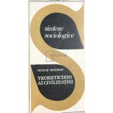 Nicolae Bagdasar - Teoreticieni ai civilizatiei (Editia: 1969)