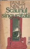 Cumpara ieftin Scaunul singuratatii - Fanus Neagu